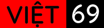 VIET69 - Phim Sex Việt & Clip Việt Nam 18+